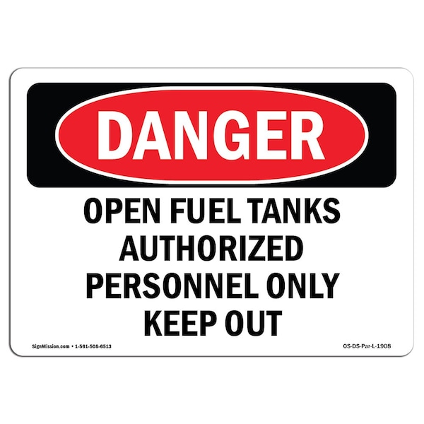 Safety Sign, OSHA Danger, 12" Height, 18" Width, Open Fuel Tanks Authorized Personnel, Landscape